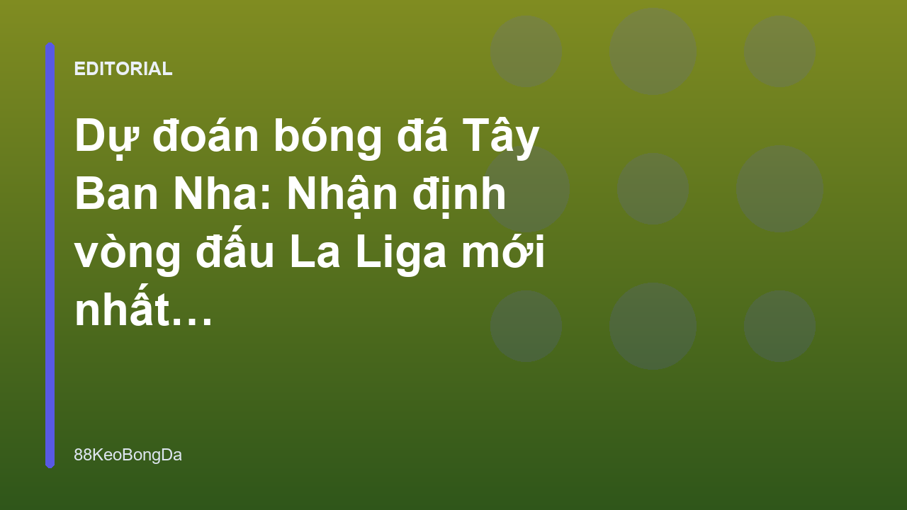 Dự đoán bóng đá Tây Ban Nha La Liga