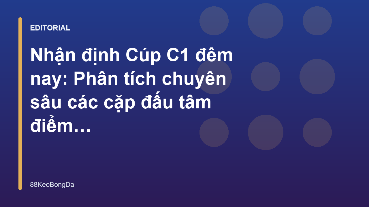 Nhận định bóng đá Cúp C1 đêm nay
