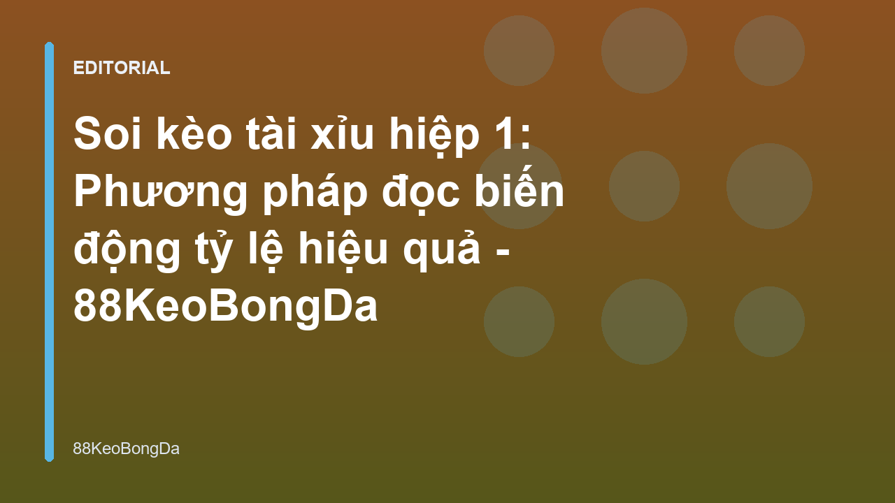 Phân tích biến động tỷ lệ tài xỉu hiệp 1