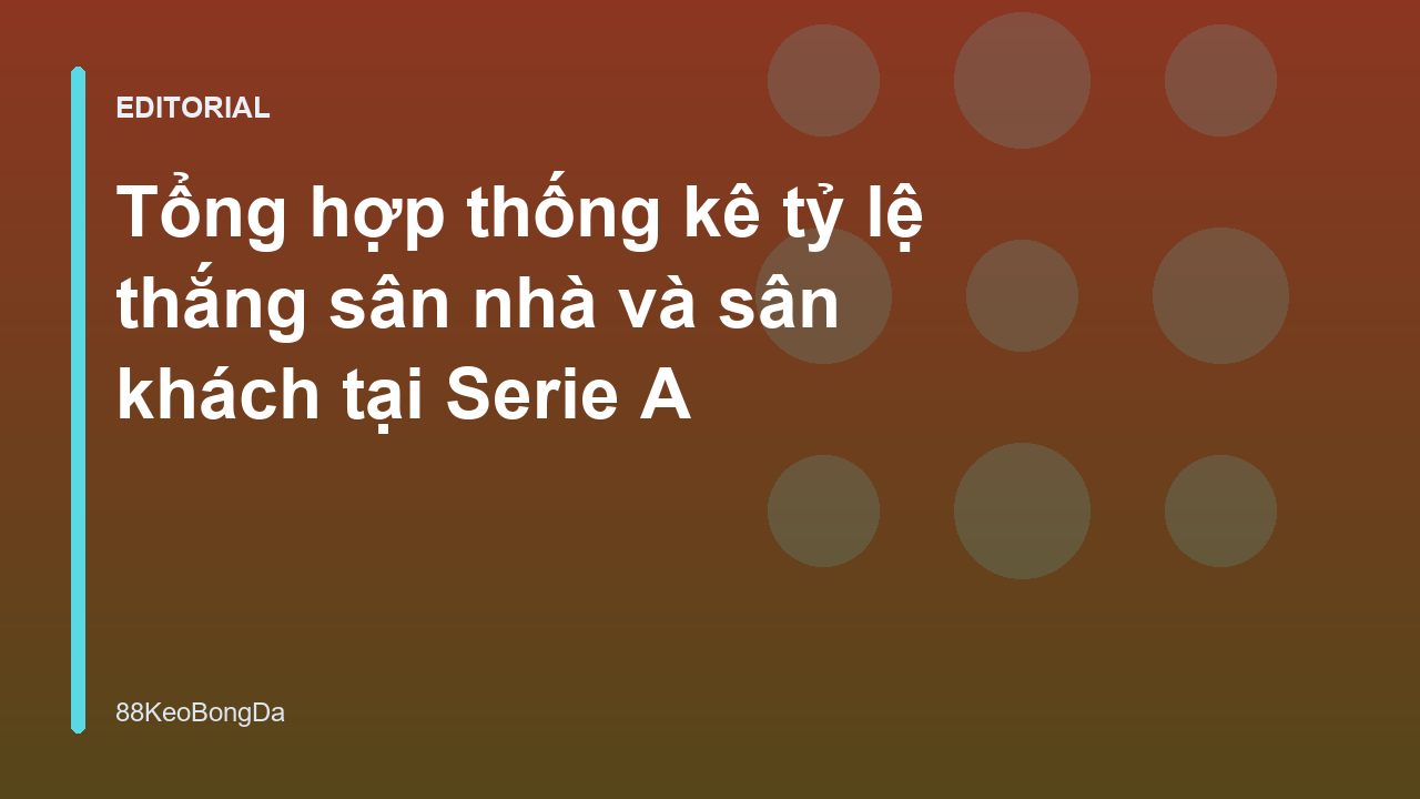 Biểu đồ thống kê phong độ sân nhà sân khách tại Serie A